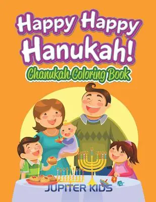 Joyeux Hanoukka ! Livre de coloriage de Hanoukka - Happy Happy Hanukah!: Chanukah Coloring Book