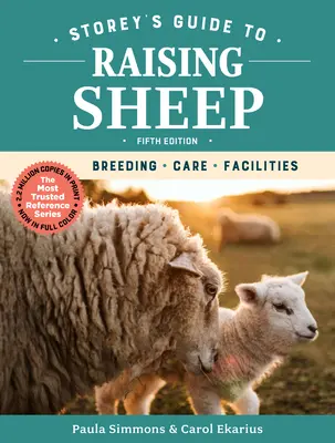 Guide d'élevage des moutons de Storey, 5ème édition : L'élevage, les soins, les installations - Storey's Guide to Raising Sheep, 5th Edition: Breeding, Care, Facilities