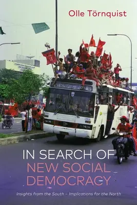 À la recherche d'une nouvelle démocratie sociale : perspectives du Sud - implications pour le Nord - In Search of New Social Democracy: Insights from the South - Implications for the North