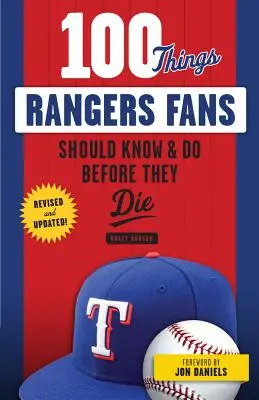 100 choses que les fans des Rangers devraient savoir et faire avant de mourir - 100 Things Rangers Fans Should Know & Do Before They Die