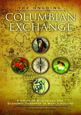 L'échange colombien en cours : Histoires de transferts biologiques et économiques dans l'histoire du monde - The Ongoing Columbian Exchange: Stories of Biological and Economic Transfer in World History