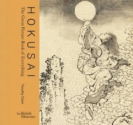 Hokusai : le grand livre d'images de tout - Hokusai: The Great Picture Book of Everything