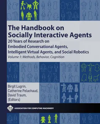 Le manuel sur les agents socialement interactifs : 20 ans de recherche sur les agents conversationnels incarnés, les agents virtuels intelligents et la robotique sociale V - The Handbook on Socially Interactive Agents: 20 Years of Research on Embodied Conversational Agents, Intelligent Virtual Agents, and Social Robotics V