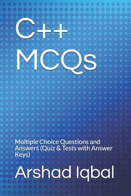 QCM C++ : Questions à choix multiples et réponses (Quiz et tests avec corrigés) - C++ MCQs: Multiple Choice Questions and Answers (Quiz & Tests with Answer Keys)