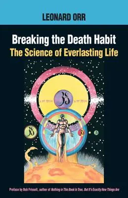 Briser l'habitude de la mort : L'histoire de Bhartriji, yogi immortel depuis 2000 ans - Breaking the Death Habit: The Story of Bhartriji Immortal Yogi of 2000 Years