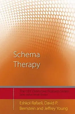 La thérapie des schémas : Les caractéristiques distinctives de la thérapie par les schémas - Schema Therapy: Distinctive Features