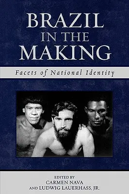 Le Brésil en devenir : Les facettes de l'identité nationale - Brazil in the Making: Facets of National Identity