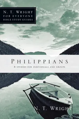 Philippiens : 8 Études pour Individus et Groupes - Philippians: 8 Studies for Individuals and Groups