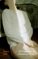 20 Fragments d'une jeunesse vorace - 20 Fragments of a Ravenous Youth