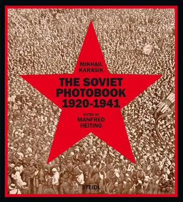 Le livre photographique soviétique 1920-1941 - The Soviet Photobook 1920-1941