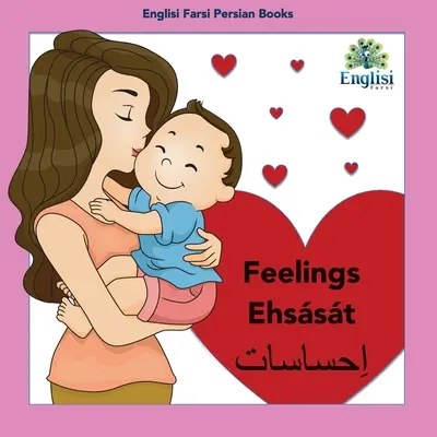 Englisi Farsi Livres Persans Feelings Ehsst : Feelings Ehsst - Englisi Farsi Persian Books Feelings Ehsst: Feelings Ehsst