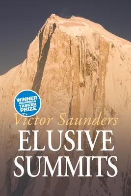 Les sommets insaisissables : Quatre expéditions dans le Karakoram - Elusive Summits: Four Expeditions in the Karakoram