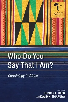 Qui dites-vous que je suis ? La christologie en Afrique - Who Do You Say That I Am?: Christology in Africa