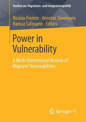Le pouvoir dans la vulnérabilité : Un examen multidimensionnel des vulnérabilités des migrants - Power in Vulnerability: A Multi-Dimensional Review of Migrants' Vulnerabilities