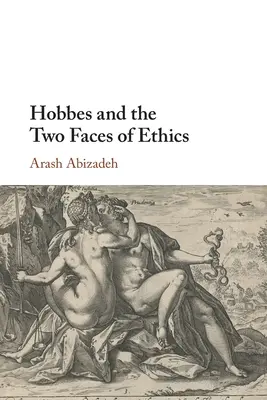 Hobbes et les deux visages de l'éthique - Hobbes and the Two Faces of Ethics