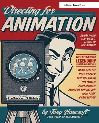 La mise en scène pour l'animation : Tout ce que vous n'avez pas appris à l'école des beaux-arts - Directing for Animation: Everything You Didn't Learn in Art School