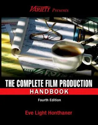 The Complete Film Production Handbook (en anglais) - The Complete Film Production Handbook