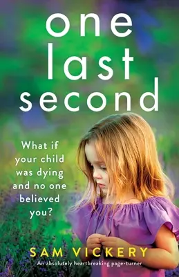 Une dernière seconde : un page-turner absolument bouleversant. - One Last Second: An absolutely heartbreaking page-turner