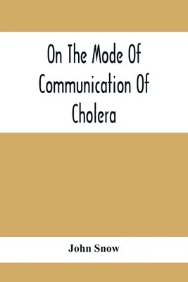 Sur le mode de transmission du choléra - On The Mode Of Communication Of Cholera