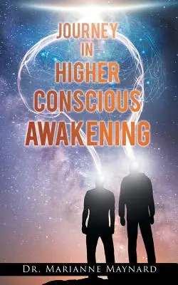 Voyage dans l'éveil de la conscience supérieure - Journey in Higher Conscious Awakening