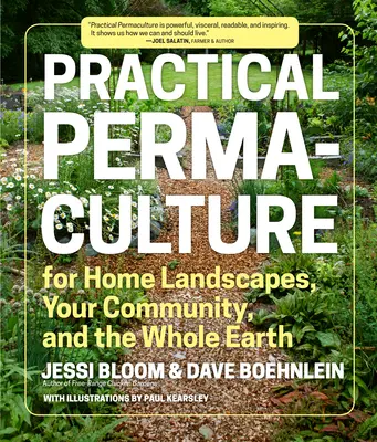 Permaculture pratique : Pour les paysages domestiques, votre communauté et la Terre entière - Practical Permaculture: For Home Landscapes, Your Community, and the Whole Earth