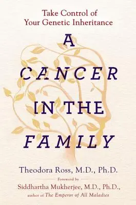 Un cancer dans la famille : Prenez le contrôle de votre héritage génétique - A Cancer in the Family: Take Control of Your Genetic Inheritance