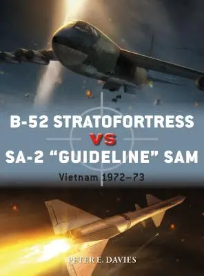 B-52 Stratofortress Vs Sa-2 Guideline Sam : Vietnam 1972-73 - B-52 Stratofortress Vs Sa-2 Guideline Sam: Vietnam 1972-73