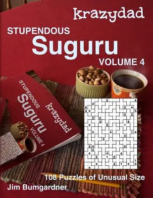 Krazydad Stupendous Suguru Volume 4 : 108 puzzles de taille inhabituelle - Krazydad Stupendous Suguru Volume 4: 108 Puzzles of Unusual Size