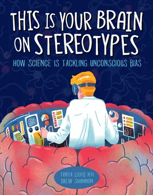 Voici votre cerveau sur les stéréotypes : Comment la science s'attaque aux préjugés inconscients - This Is Your Brain on Stereotypes: How Science Is Tackling Unconscious Bias