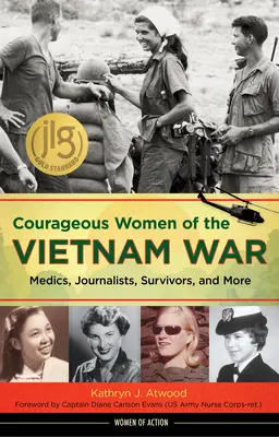 Les femmes courageuses de la guerre du Viêt Nam, 21 : Médecins, journalistes, survivantes et autres - Courageous Women of the Vietnam War, 21: Medics, Journalists, Survivors, and More