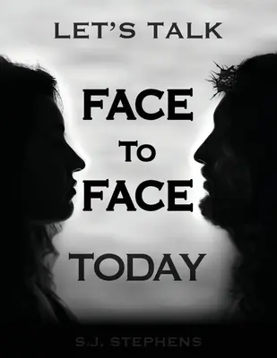 Parlons-en face à face aujourd'hui - Let's Talk Face to Face Today