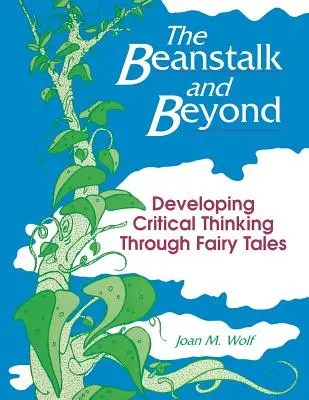 Le haricot magique et au-delà : Développer la pensée critique à travers les contes de fées - The Beanstalk and Beyond: Developing Critical Thinking Through Fairy Tales