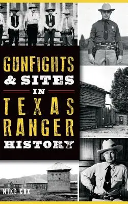 Fusillades et sites de l'histoire des Texas Rangers - Gunfights & Sites in Texas Ranger History