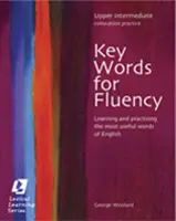 Key Words for Fluency Upper Intermediate - Apprendre et pratiquer les mots les plus utiles de l'anglais. - Key Words for Fluency Upper Intermediate - Learning and practising the most useful words of English