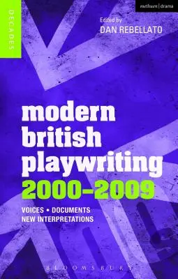 L'écriture dramatique britannique moderne : 2000-2009 : Voix, documents, nouvelles interprétations - Modern British Playwriting: 2000-2009: Voices, Documents, New Interpretations