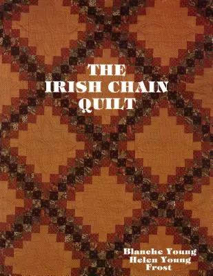 Irish Chain Quilts - Édition imprimée à la demande - Irish Chain Quilts - Print on Demand Edition