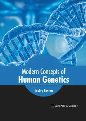 Concepts modernes de la génétique humaine - Modern Concepts of Human Genetics
