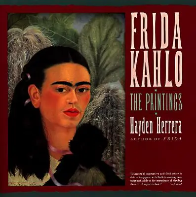 Frida Kahlo : Les peintures - Frida Kahlo: The Paintings