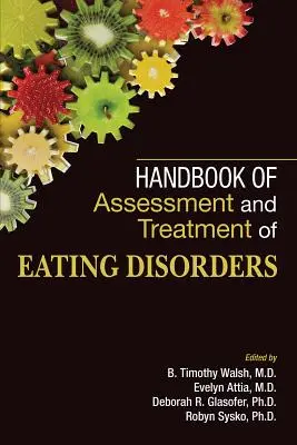 Manuel d'évaluation et de traitement des troubles de l'alimentation - Handbook of Assessment and Treatment of Eating Disorders