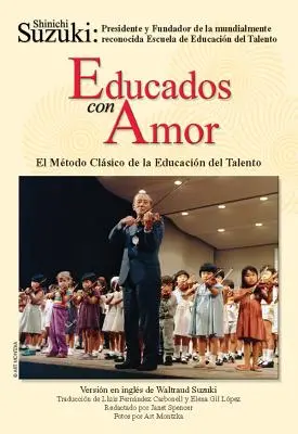 Educados Con Amor -- El Mtodo Clsico de la Educacin del Talento : Édition en langue espagnole de Nurtured by Love - Educados Con Amor -- El Mtodo Clsico de la Educacin del Talento: Spanish Language Edition of Nurtured by Love