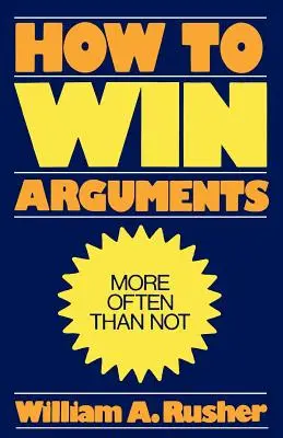 Comment gagner des arguments - How to Win Arguments