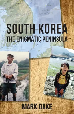 Corée du Sud : La péninsule énigmatique - South Korea: The Enigmatic Peninsula