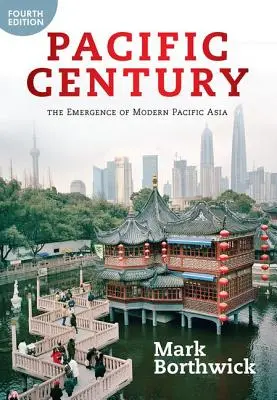 Le siècle du Pacifique : L'émergence de l'Asie du Pacifique moderne - Pacific Century: The Emergence of Modern Pacific Asia