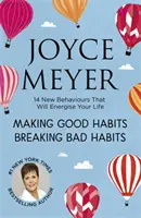 Prendre de bonnes habitudes, rompre avec les mauvaises - 14 nouveaux comportements qui dynamiseront votre vie - Making Good Habits, Breaking Bad Habits - 14 New Behaviours That Will Energise Your Life