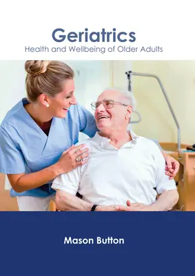 Gériatrie : Santé et bien-être des personnes âgées - Geriatrics: Health and Wellbeing of Older Adults