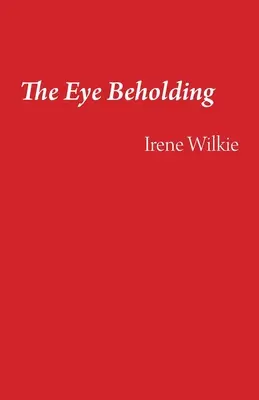 L'œil qui regarde - The Eye Beholding