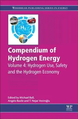 Compendium de l'énergie hydrogène : utilisation de l'hydrogène, sécurité et économie de l'hydrogène - Compendium of Hydrogen Energy: Hydrogen Use, Safety and the Hydrogen Economy