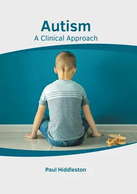 Autisme : Une approche clinique - Autism: A Clinical Approach