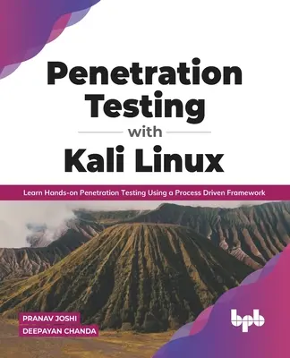 Test de pénétration avec Kali Linux : Apprendre les tests de pénétration pratiques en utilisant un cadre axé sur les processus (English Edition) - Penetration Testing with Kali Linux: Learn Hands-on Penetration Testing Using a Process-Driven Framework (English Edition)