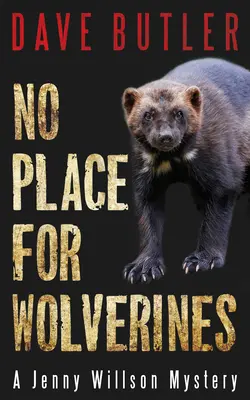 Pas de place pour les carcajous : Un mystère de Jenny Willson - No Place for Wolverines: A Jenny Willson Mystery